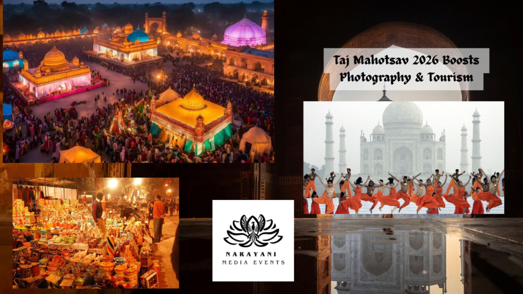 Agra News & Trends 2026 – Photography, Tourism & Events Update by Narayani Media&nbsp;Events